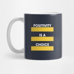 Positivity is a choice Mug